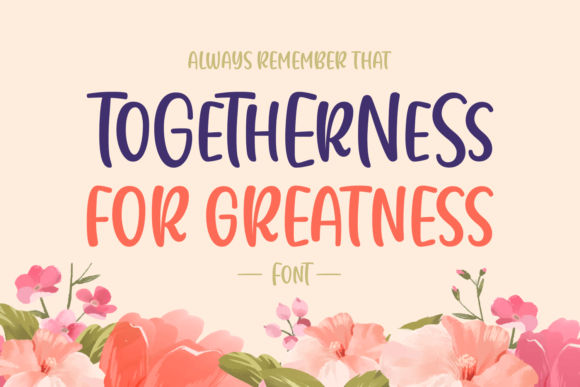 Togetherness for Greatness Script Font